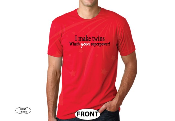 I Make Twins What Is Your Superpower Awesome Cool Shirt For Him