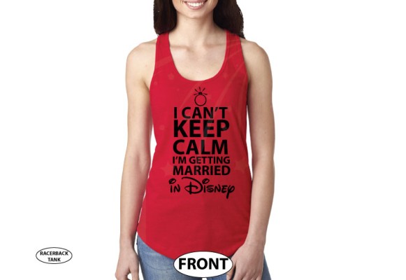 I Can't Keep Calm I'm Getting Married In Disney