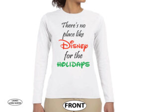 There's no place like Disney for the holidays married with mickey white long sleeve