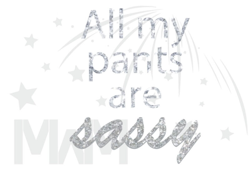 All My Pants Are Sassy Silver or Black Glitter Graphics Toddler Sizes Funny married with mickey