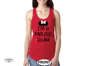 I'm a Mouse, Duh, Minnie Mouse Head and Bow married with mickey red tank top