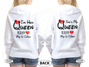 LGBT Lesbian custom matching gifts couples shirt for I'm Her Queen She's My Queen with names hearts and date anniversary girlfriend bisexual, married with mickey, white unisex hoodies