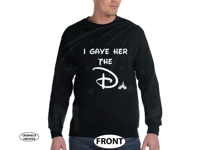 I gave her the D with Cinderella park weekend getaway castle she wants the D, married with mickey, black unisex crewneck sweater